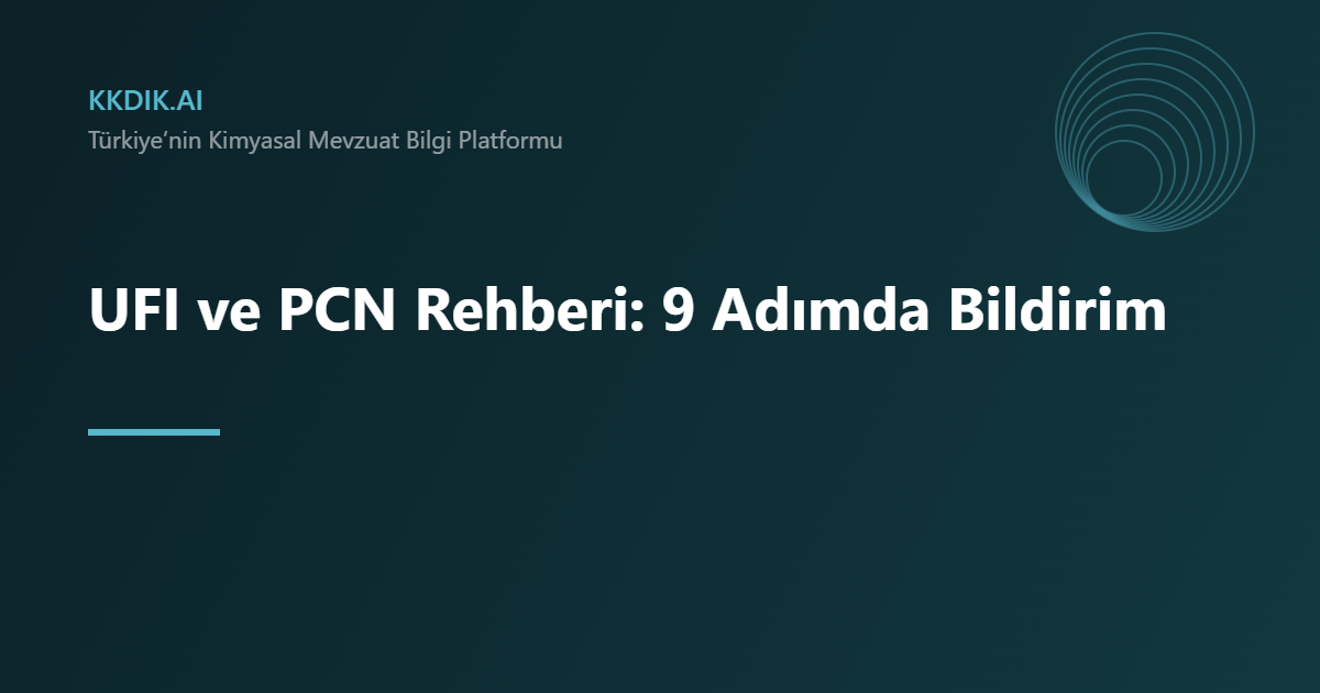 UFI ve PCN Rehberi — KKDİK bilgi sayfası görseli