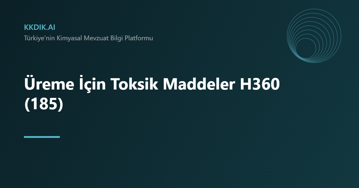Üreme İçin Toksik Maddeler — KKDİK bilgi sayfası görseli